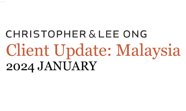 Christopher & Lee Ong Update: Malaysia announces renewable energy programmes in line with the National Energy Transition Roadmap