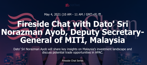 Fireside Chat with Dato' Sri Norazman Ayob, Deputy Secretary-General of MITI, Malaysia
