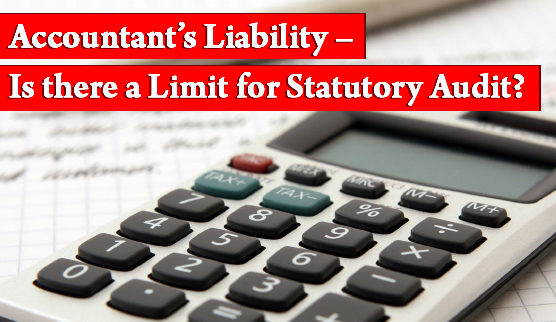 Tay & Partners: Accountant’s Liability – Is there a Limit for Statutory Audit?