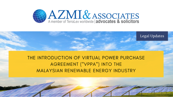 Azmi & Associates: The introduction of Virtual Power Purchase Agreement (VPPA) Into the Malaysian renewable energy industry