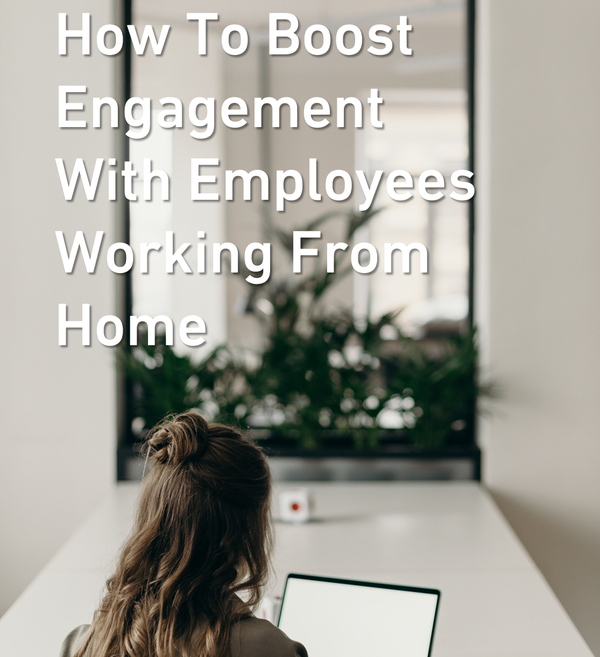 ManpowerGroup: How to Boost Engagement With Employees Working From Home