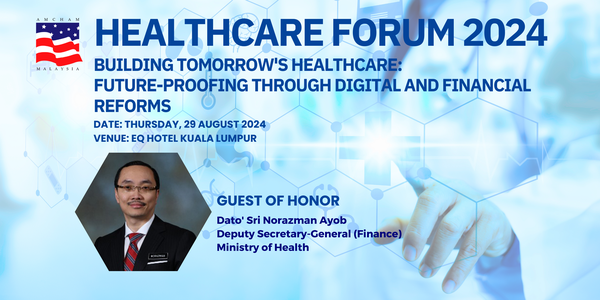 AMCHAM Healthcare Forum 2024 - Building Tomorrow's Healthcare: Future-Proofing Through Digital and Financial Reforms