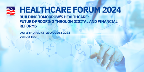 AMCHAM Healthcare Forum 2024 - Building Tomorrow's Healthcare: Future-Proofing Through Digital and Financial Reforms