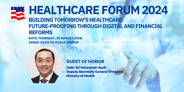 AMCHAM Healthcare Forum 2024 - Building Tomorrow's Healthcare: Future-Proofing Through Digital and Financial Reforms